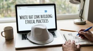 White Hat Link Building Tips – How To Do It Properly?